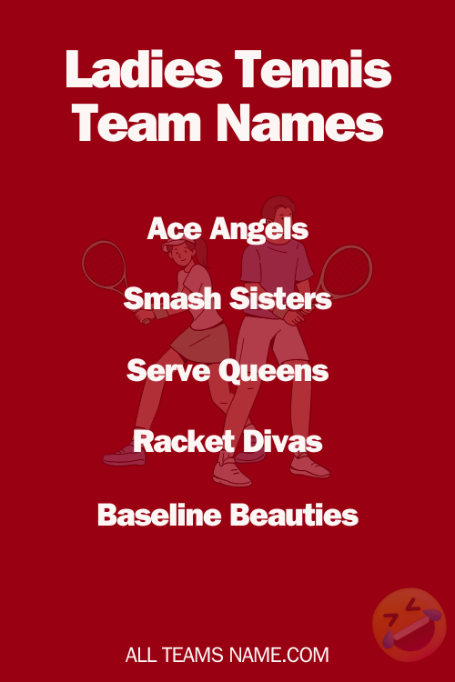 Ladies Tennis Teams Name