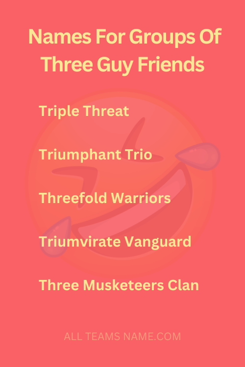  Names For Groups Of Three Guy Friends