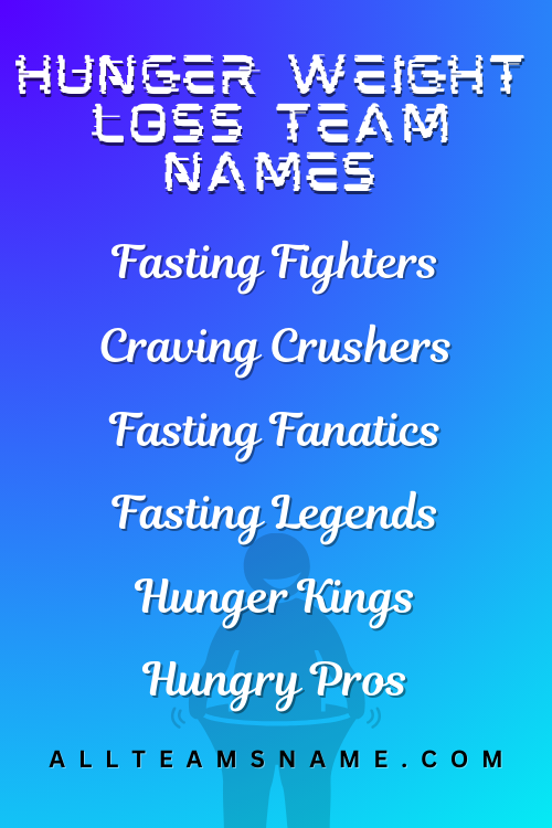 Hunger Weight Loss Team Names