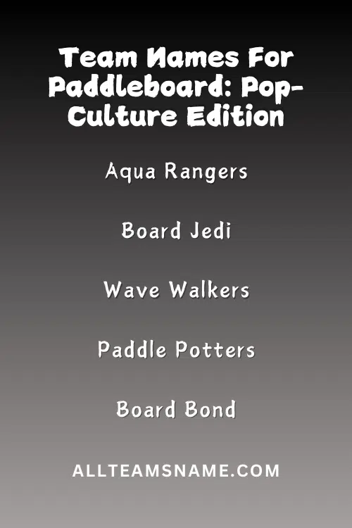 Team Names For Paddleboard: Pop-Culture Edition