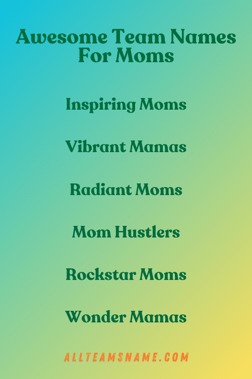 Awesome Team Names For Moms