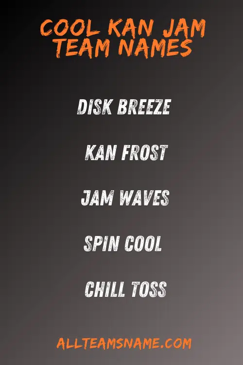 Cool Kan Jam Team Names