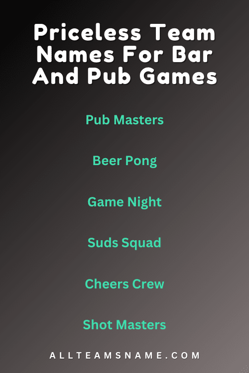 Priceless Team Names For Bar And Pub Games