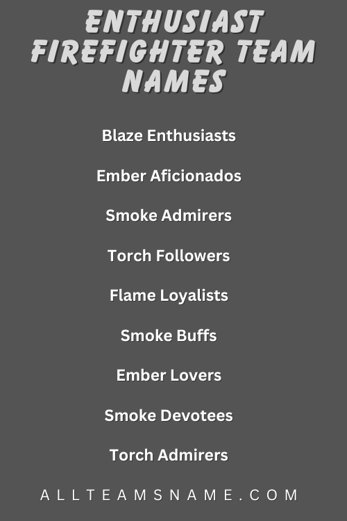 Enthusiast Firefighter Team Names