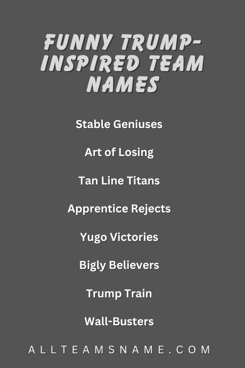 Funny Trump-Inspired Team Names