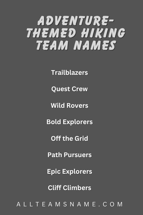 Adventure-Themed Hiking Team Names