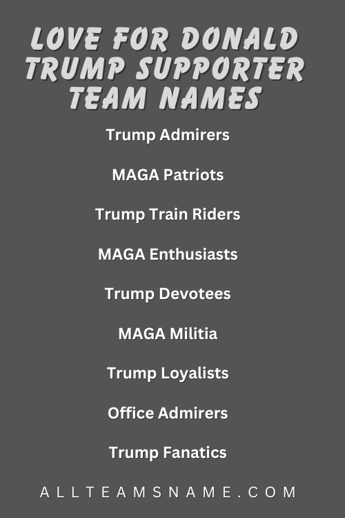 Love for Donald Trump Supporter team names