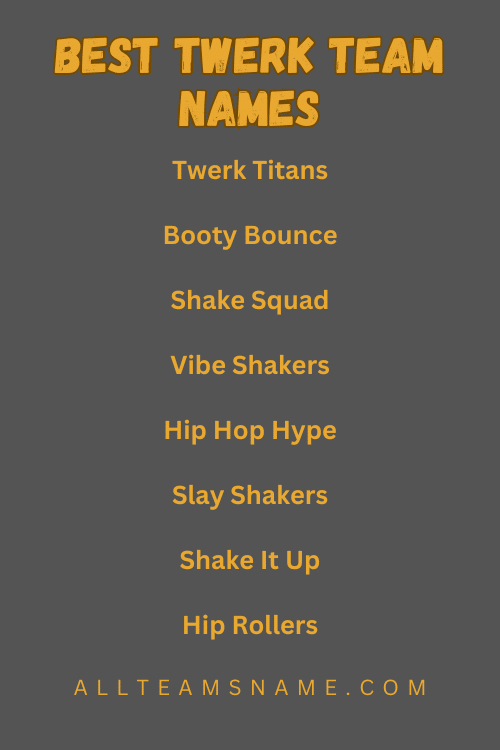 Best Twerk Team Names