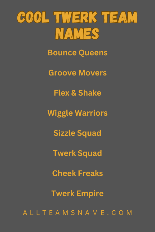 Cool Twerk Team Names