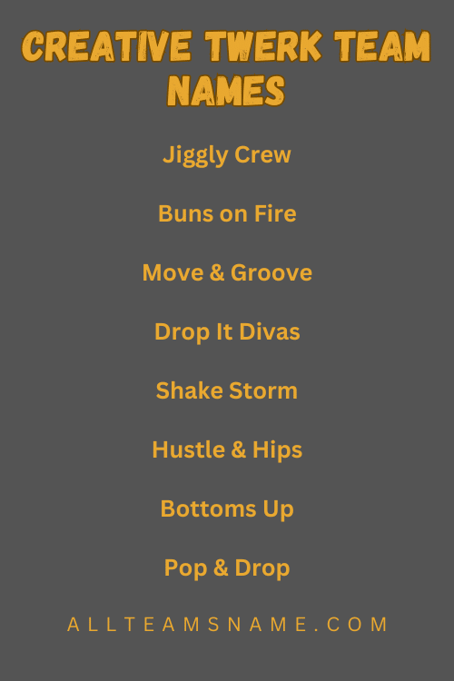 Creative Twerk Team Names