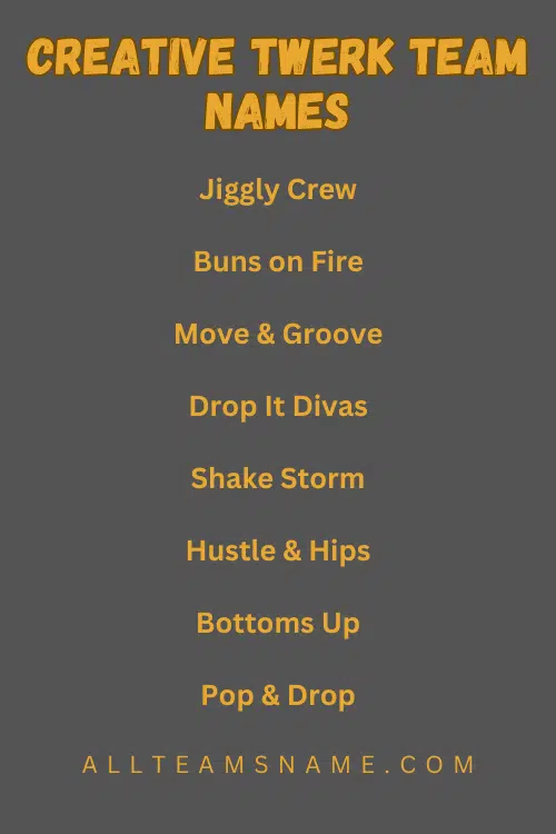 Creative Twerk Team Names