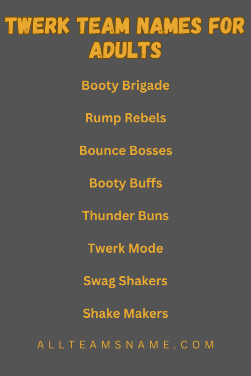 Twerk Team Names for Adults