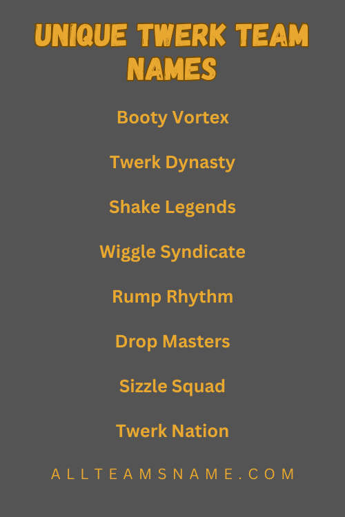 Unique Twerk Team Names