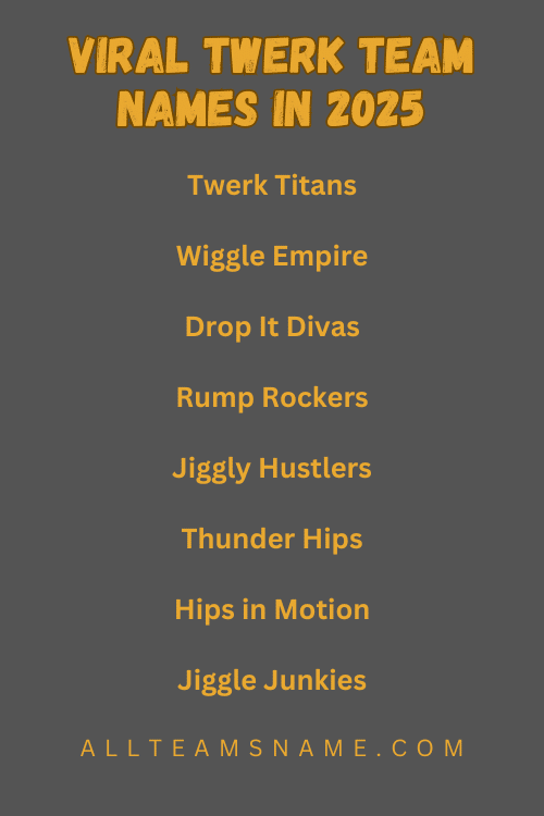 Viral Twerk Team Names in 2025
