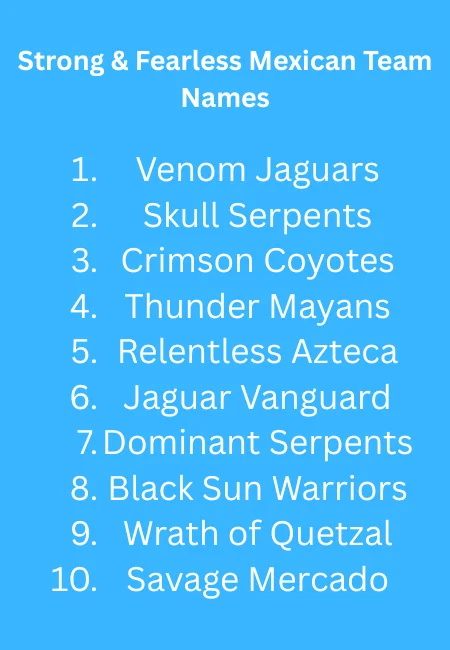 140 Unique Mexican Team Names – Fun, Powerful & Memorable 2 Strong & Fearless Mexican Team Names